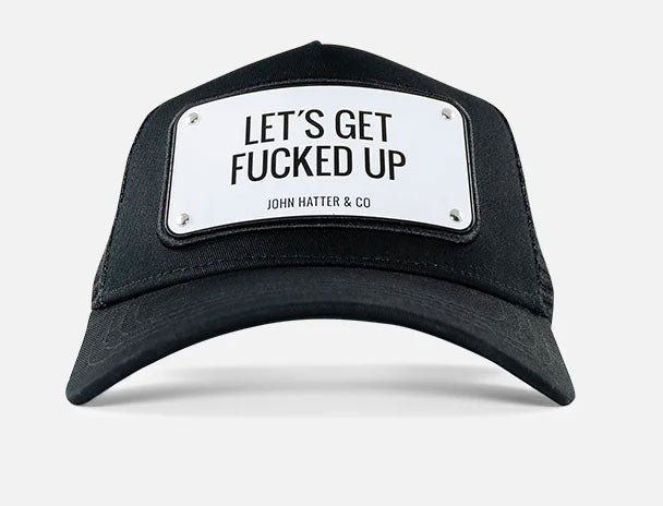 Lets Get Fucked Up Hat